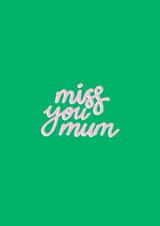 miss you miss you mum Mothers Day Card 21143 created by Charlotte Banks