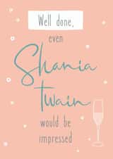 shania twain impressed Congratulations Card 15489 created by Thinkling Creative