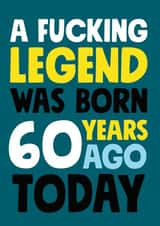 A fucking legend was born 60 years ago birthday card created by Roll Creative