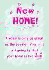 Cute Typography New Home Card - A Home Is Only Great As The People Living In it - Your Home Is The Best created by Art Thunderclap