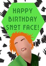Snot face Birthday card created by Accidental Artist