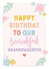 Beautiful Granddaughter Floral Birthday Card created by Macie Dot Doodles