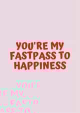 You're my (Disney) Fastpass to happiness! created by Happy Dollop
