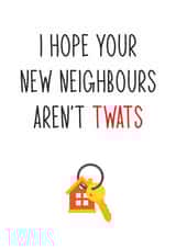 Rude Good Luck New Home Card - House Keys - I Hope Your New Neighbours Aren't Twats created by Totally Mailed It