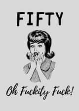 Rude Birthday Card - 50th - Vintage - Fifty Oh Fuckity Fuck! created by BritWit