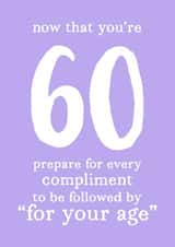 for your age compliment Birthday Card 4176 created by The Cake Thief