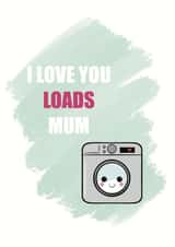 I love you loads, Birthday card for mum created by Natalie Doodles