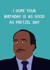 Funny The Office USA Stanley Pretzel Day Birthday Card created by Chloe Dixon