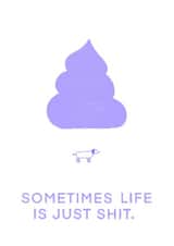 Sometimes life is just shit created by thedogrose