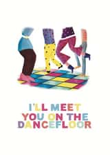 I’ll Meet You on the Dancefloor Birthday Card created by Flockadoodle