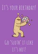 Don’t drop it like it’s hot - Sloth it like it’s hot this birthday created by Nikki Noo Cards