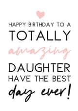 Daughter totally Birthday Card 5897 created by Word Up Creative