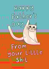 Rude Fathers Day Card - Dad - Cat Dad - From Your Little Shit created by Sweary Cats by Leaf Lane Studio