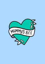 Mummy's BFF created by Fighty Pants