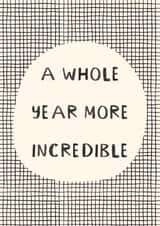 A Whole Year More Incredible Birthday Card created by Rebekah Klimuck