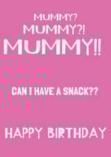 Funny Birthday Card - Mummy - Can I Have A Snack? created by SophDc