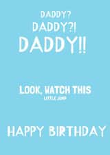 Daddy, Daddy, Watch This created by SophDc