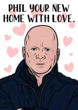 Funny Phil Mitchell New Home Card - EastEnders - Phil Your New Home With Love created by Duck & Mustard