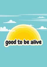 Good To Be Alive Celebration created by Fighty Pants