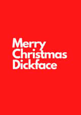 Merry Christmas Dickface created by Nicki Mead