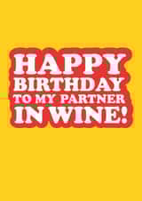 HAPPY BIRTHDAY TO MY PARTNER IN WINE! created by The Boy and the Bear