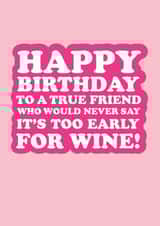 HAPPY BIRTHDAY TO A TRUE FRIEND created by The Boy and the Bear