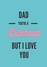 Dad you're a dickhead Father's Day created by Pique Design