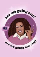 Oprah Out Out Card created by Lucy Rose Party
