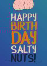 Habby Birthday Salty Nuts created by Paul O'Connor
