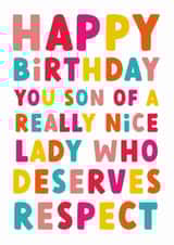 Happy Birthday You Son Of A Really Nice Lady created by Colourful Life