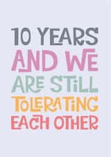 Funny Typography Anniversary Card - 10 Years - 10 Years And We Are Still Tolerating Each Other created by Poppy Lane