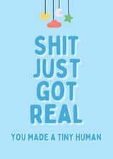 Shit just got real New baby card created by Fraser Adams