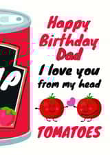 Love you from my head tomatoes Dad Birthday Card created by WigglyCards
