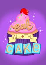 Eat all the cake! created by Hannah ~ Pops Prints Co.