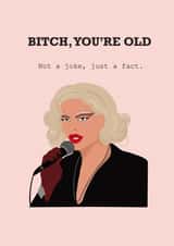 Cheeky Birthday Card - Rupaul Drag Race - Bitch, You're Old created by GabsMads