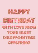 Least disappointing offspring birthday card created by Nicola Jo