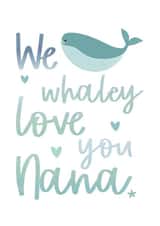 Whaley Love You Nana created by Honey & Bee