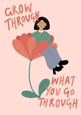 Grow Through What You Go Through Card created by Phoebe Harris
