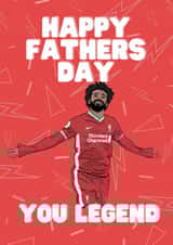 Mohamed Salah Father's Day Card - Dad - Liverpool FC - Happy Father's Day You Legend created by Matty723 