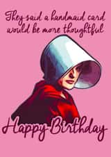 A Handmaid’s Tale birthday Card created by Amy George