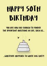White dog sh*t, 50th birthday card created by Shore Designs