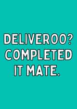 Deliveroo? Completed It Mate created by Meg's Creative Outlet