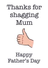 Thanks for shagging mum rude Father's Day card created by Frankie Bell