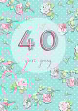 40 Years Young Card created by Siobhan at april rose