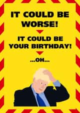 It Could Be Worse! Lockdown Birthday Card created by John Fox