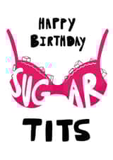 Happy Birthday Sugar Tits - Cheeky Birthday Card created by Rebecca Enos 