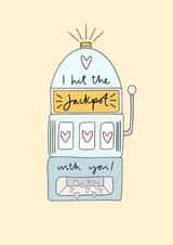 Cute Love Jackpot Anniversary Card / Valentines Day Card / Wedding Card - Jackpot Machine - I Hit The Jackpot With You created by Muses & May 