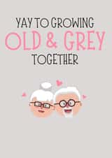 Cute Growing Old Anniversary Card - Yay To Growing Old & Grey Together created by Purplepanda
