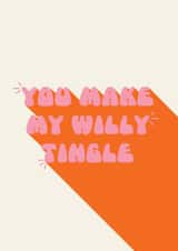 You make my willy tingle created by Tits and Bits