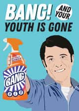 Funny Cillit Bang Birthday Card - Barry Scott - Bang And The Dirt Is Gone - Bang And Your Youth Is Gone created by Kyleigh Orlebar